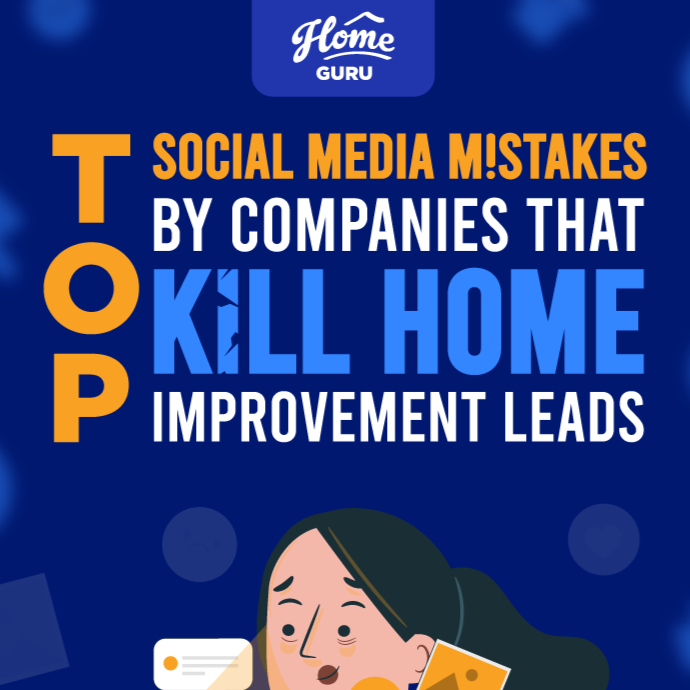 Top Social Media Mistakes by Companies That Kill Home Improvement Leads
